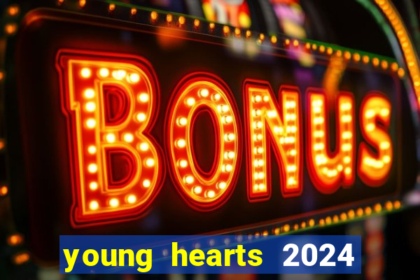 young hearts 2024 assistir online dublado